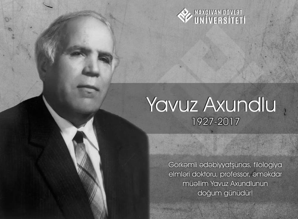Bu gün görkəmli ədəbiyyatşünas, filologiya elmləri doktoru, professor, Azərbaycan Respublikasının əməkdar müəllimi Yavuz Axundlunun doğum günüdür.
